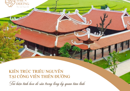 Kiến trúc triều Nguyễn tại Công viên Thiên Đường: Tái hiện tinh hoa di sản trong lòng kỳ quan tâm linh